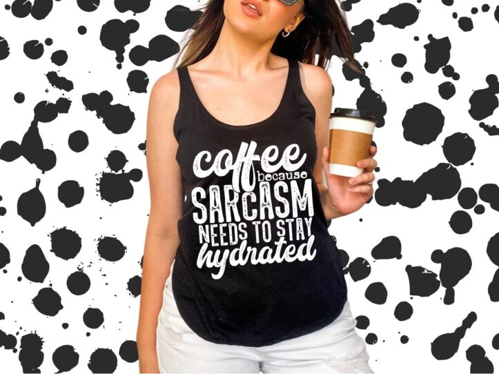 Coffee Because Sarcasm Needs To Stay Hydrated (short sleeve)