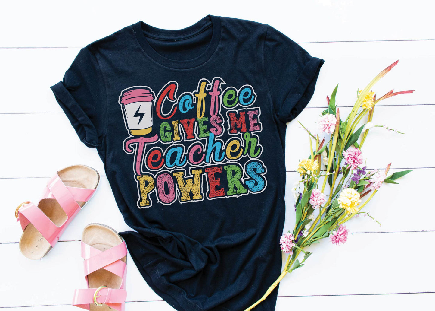 Coffee Gives Me Teacher Power