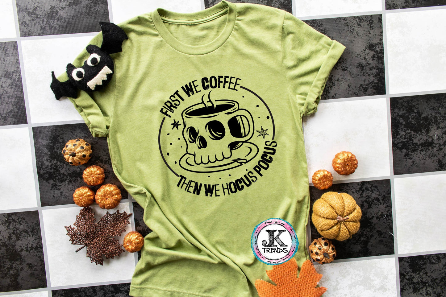 First We Coffee Then We Hocus Pocus 🎃