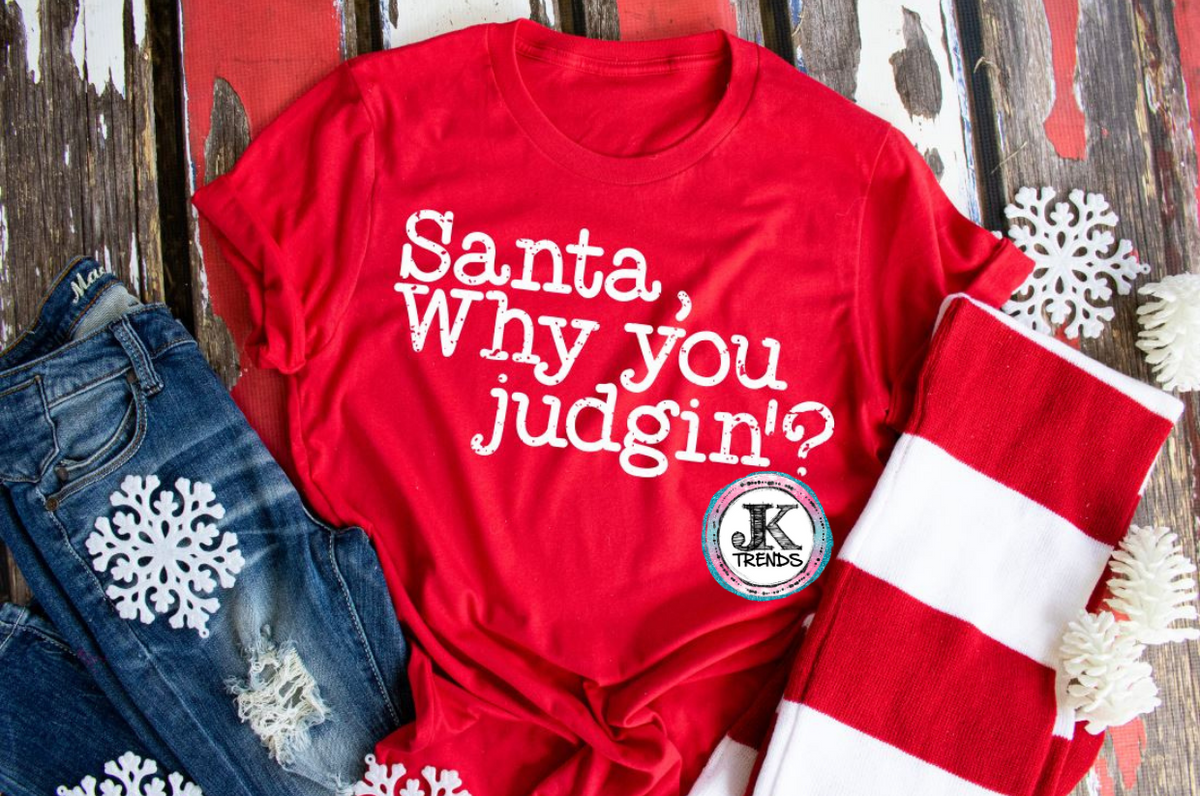 Santa Why You Judgin'? (short sleeve) 🎄