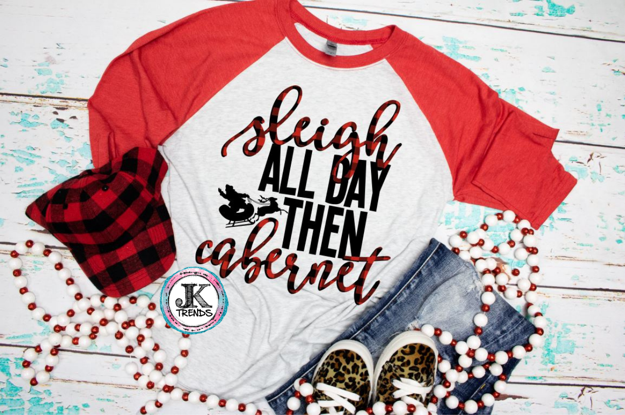 Sleigh All Day Then Cabernet (short sleeve) 🎄