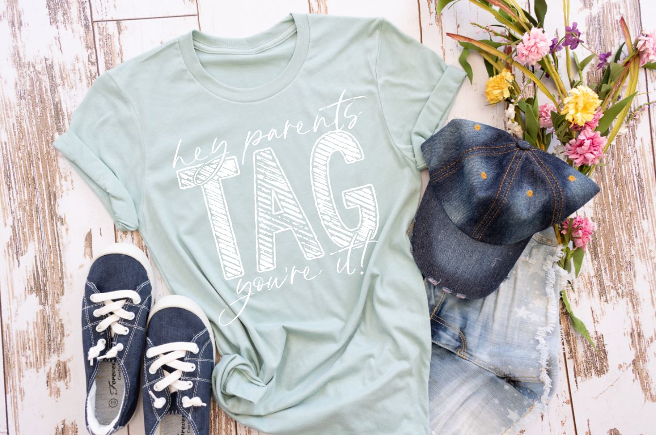 Hey Parents Tag You're It