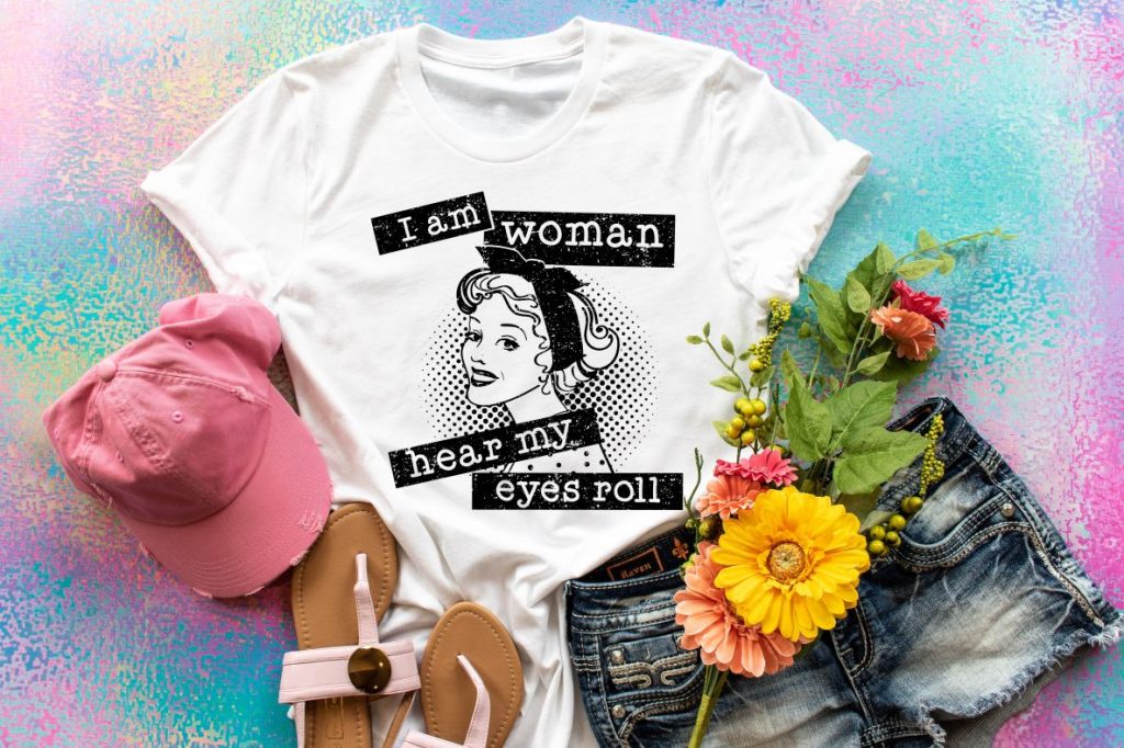 I AM Women Hear My Eye Rolls