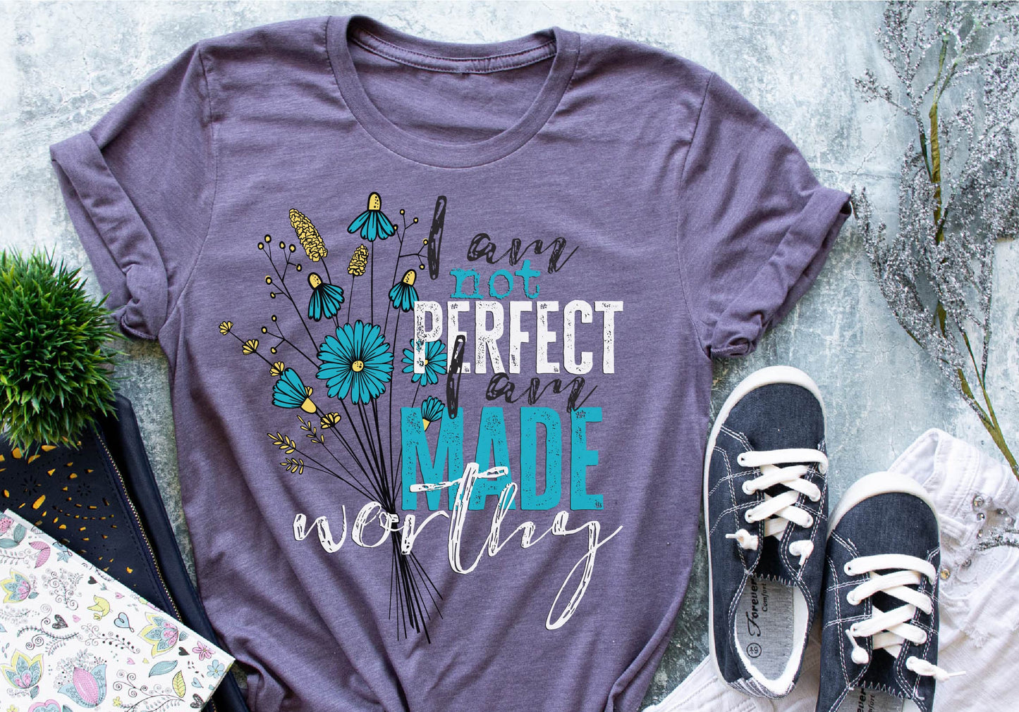 I Am Not Perfect I Am Made Worthy ⛪