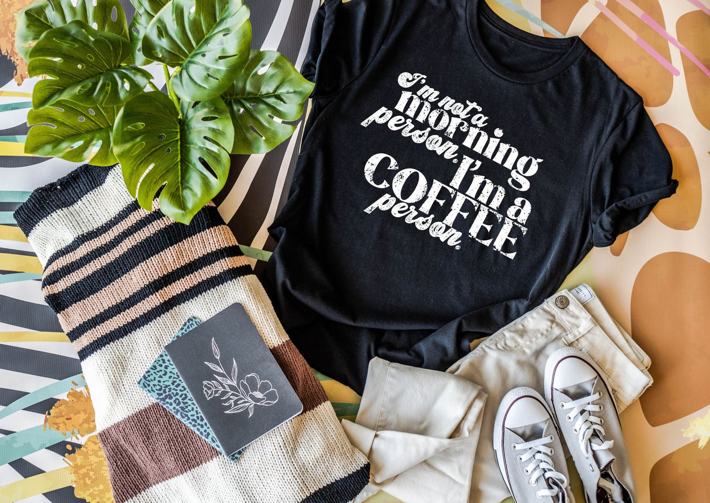 I'm Not A Morning Person I'm A Coffee Person