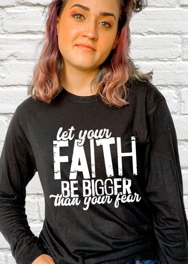 Let Your Faith Be Bigger Than Your Fear (short sleeve) ⛪