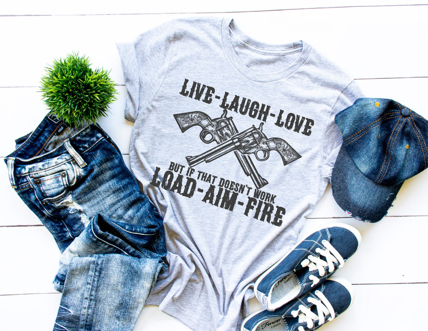 Live Laugh Love Load Aim Fire