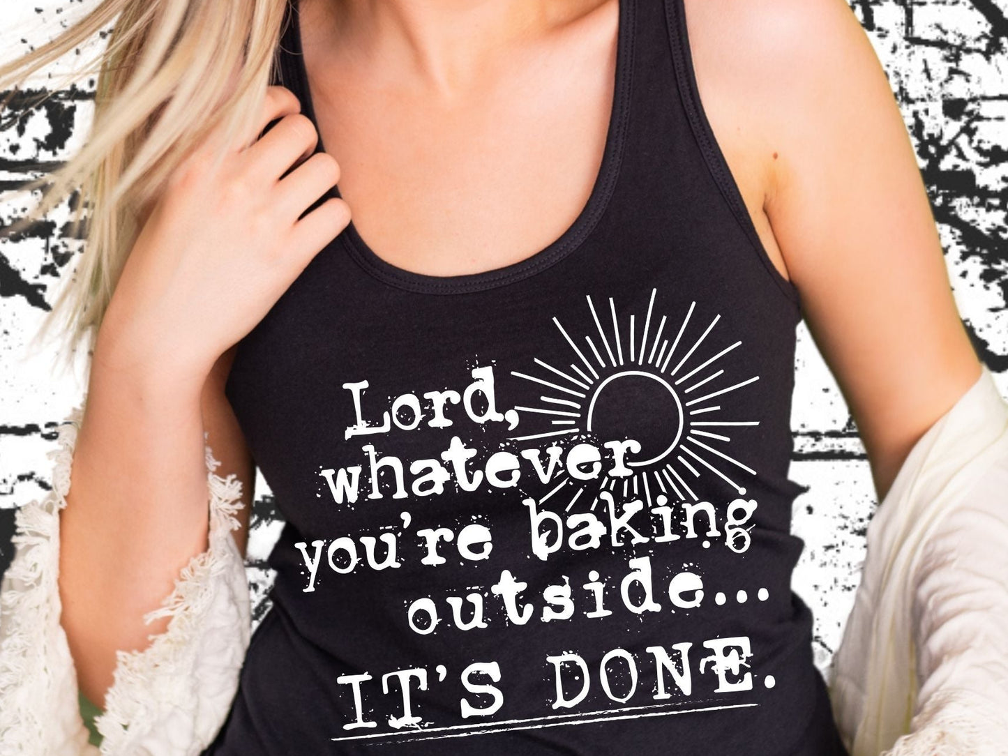 Lord, Whatever You're Baking Outside It's Done (short sleeve) ⛪