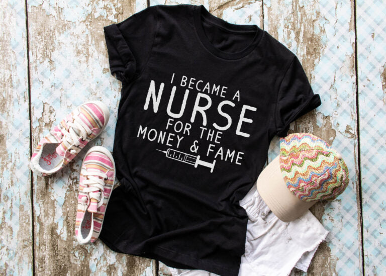 I Became a Nurse for the Money and Fame