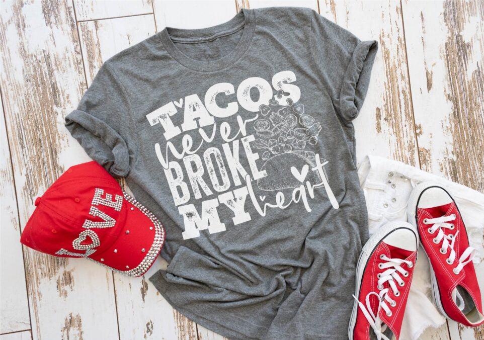 Tacos Never Broke My Heart