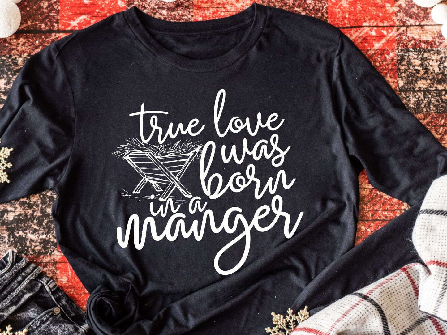 True Love Was Born In a Manager (short sleeve) 🎄