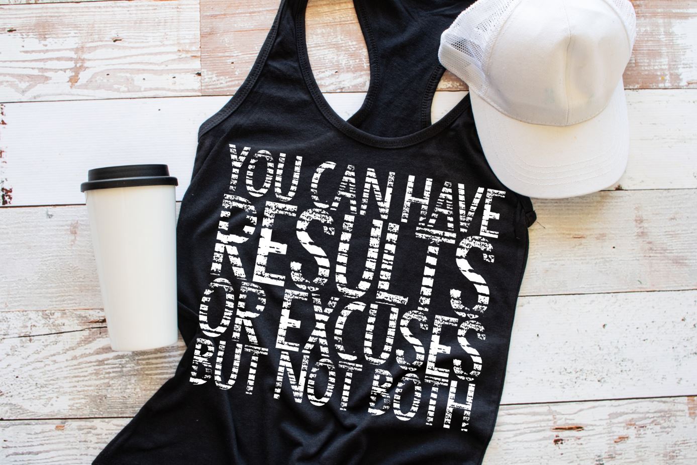 You Can Have Results Or Excuses But Not Both (short sleeve)
