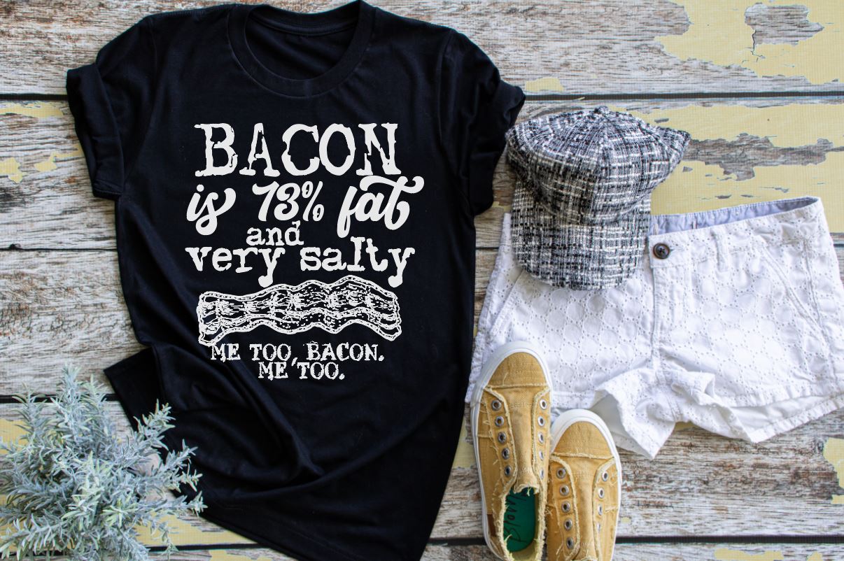 Bacon is 73% Fat And Very Salty Me Too Bacon