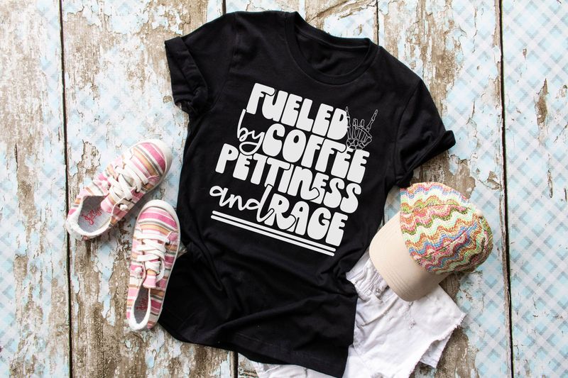 Fueled By Coffee Pettiness and Rage