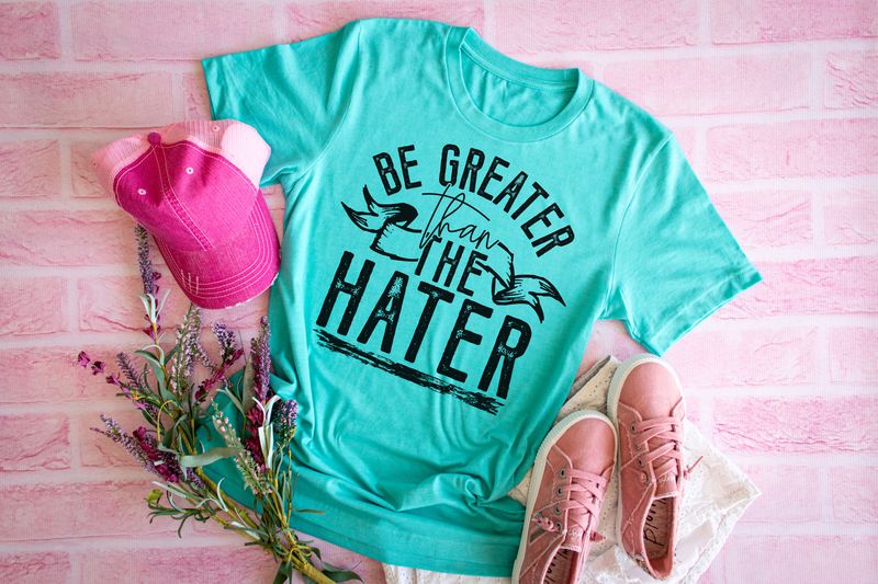 Be Greater Than The Hater ☺️