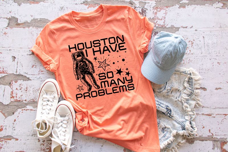 Houston I Have So Many Problems