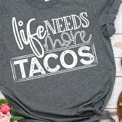 Life Needs More Tacos