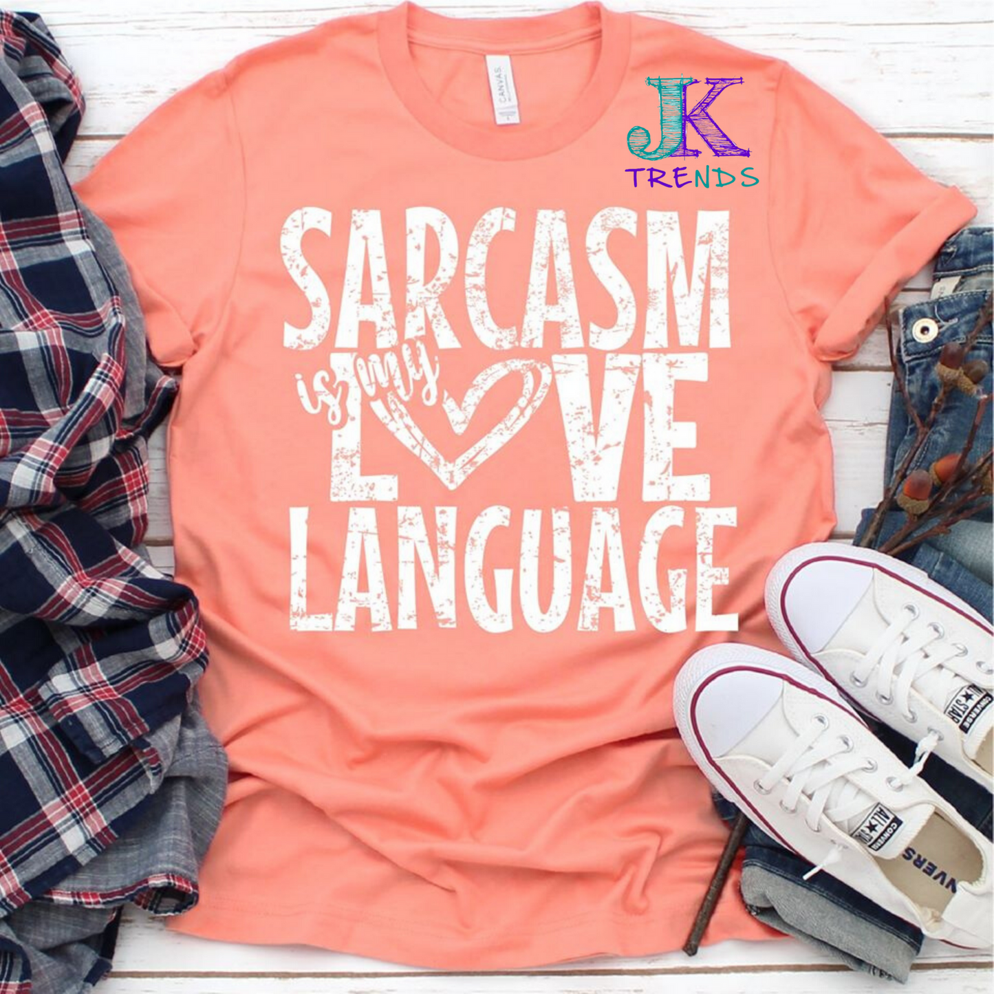 Sarcasm Is My Love Language