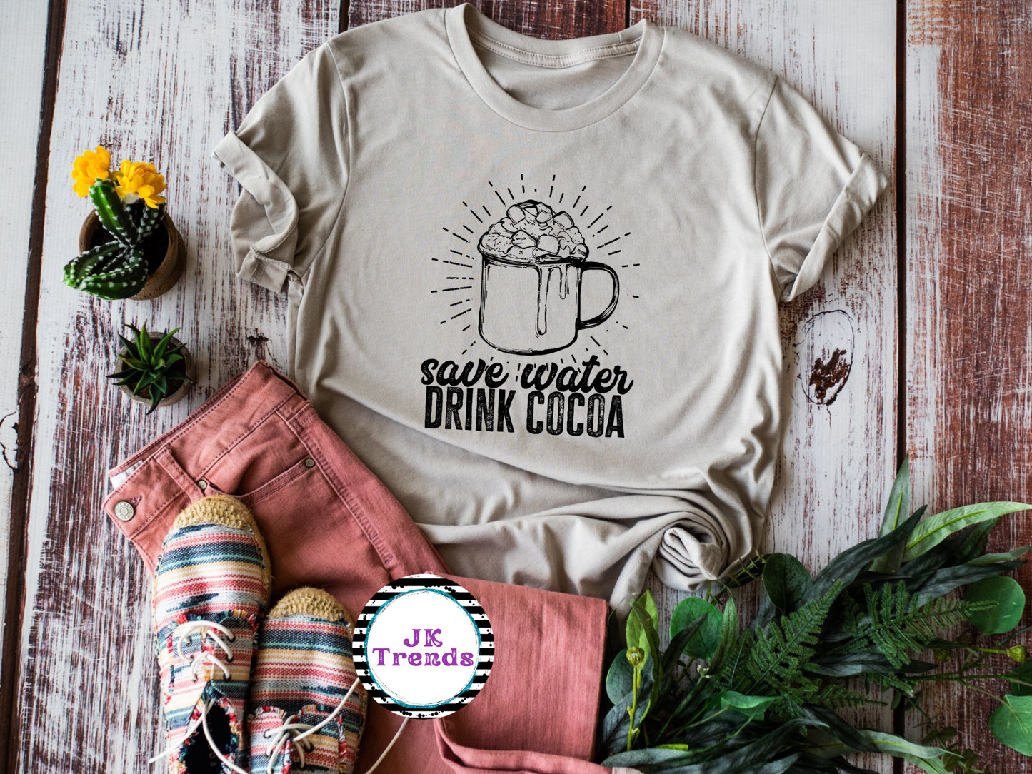 Save Water Drink Cocoa