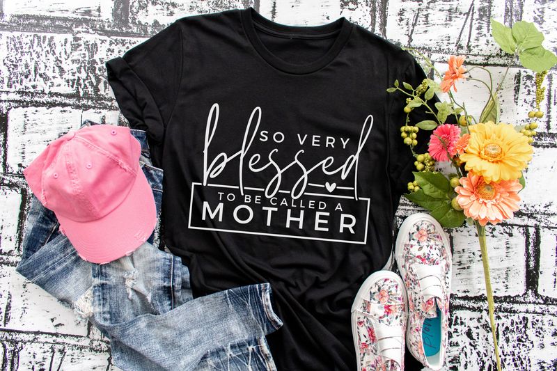 So Very Blessed To Be Called A Mother
