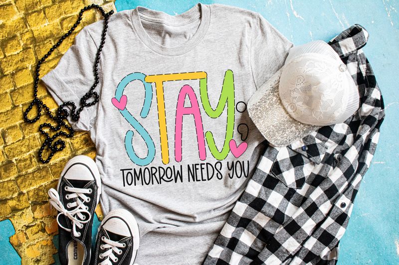 Stay Tomorrow Needs You