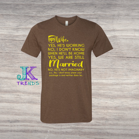 UPS Wife Funny Shirt Crew or V-Neck Wife Sarcasm