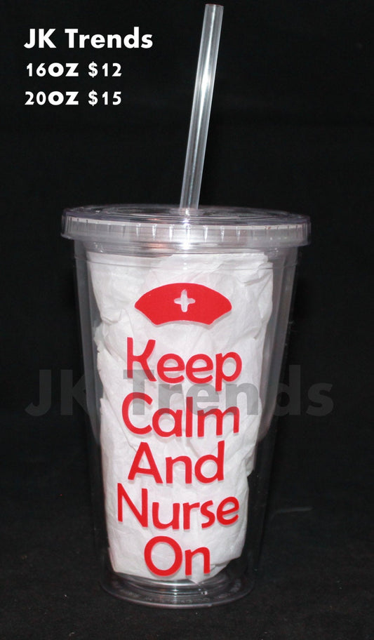 Personalized "Nurse Appreciation" Acrylic Tumbler - Thank You Gift - Birthday - "Keep Calm and Nurse On" - Occupation
