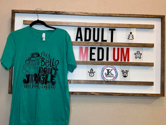 My Bells don't Jingle without Coffee Adult Medium