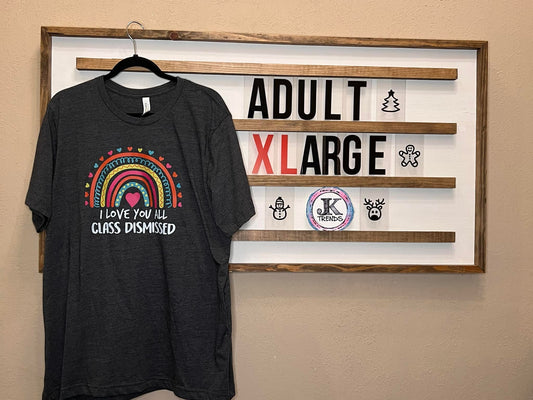 I love you all Class Dismissed Adult X-Large