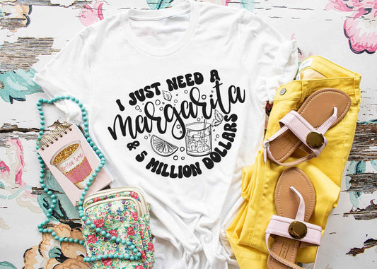 I Just Need A Margarita & 5 Million Dollars