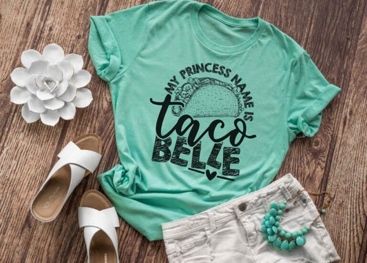 My Princess Name Is Taco Belle