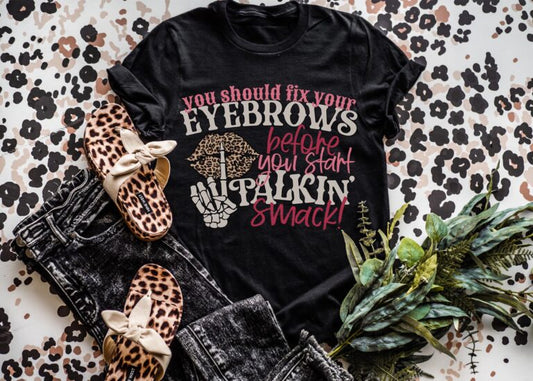 You Should Fix Your Eyebrows Before You Start Talkin' Smack