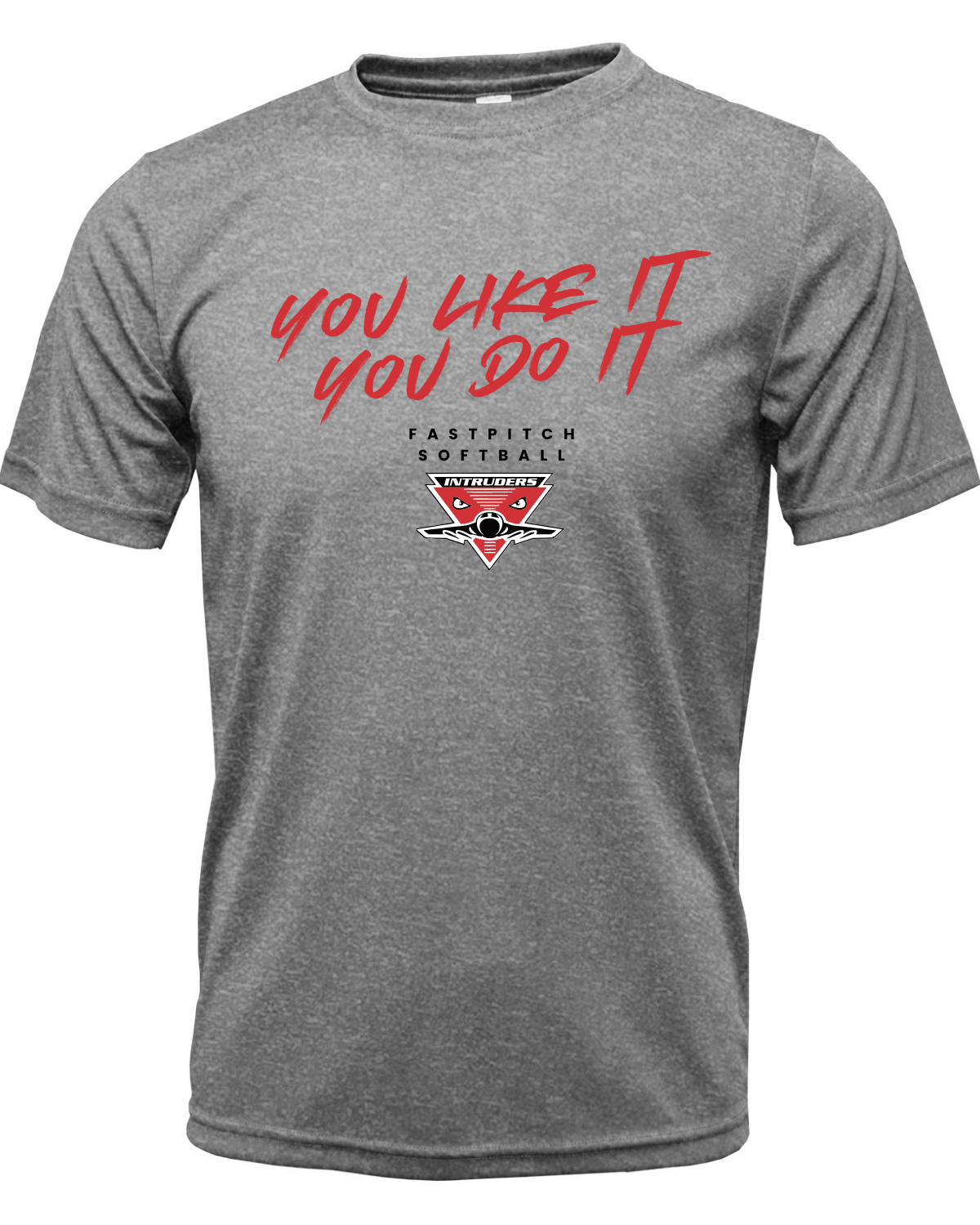 You Like It You Do It Intruders Drifit Shirt