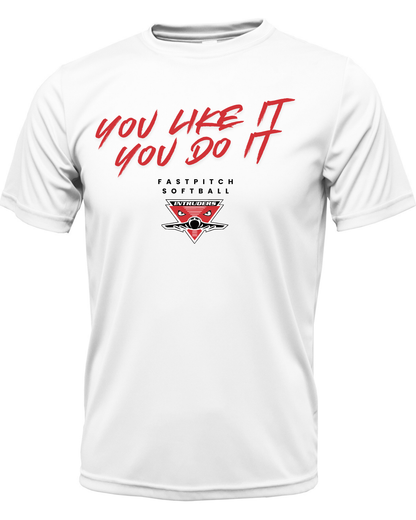 You Like It You Do It Intruders Drifit Shirt