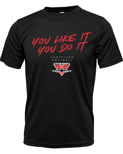 You Like It You Do It Intruders Drifit Shirt