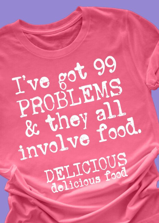 I've Got 99 Problems & They All Involve Food