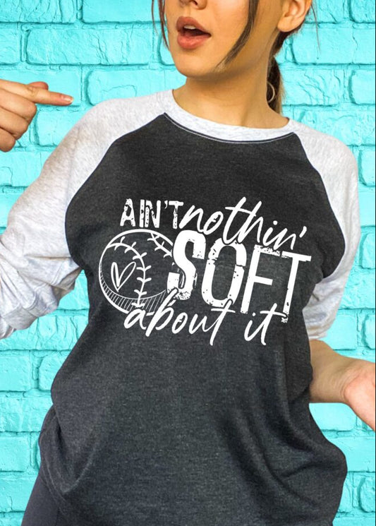 Ain't Nothin' Soft About It (T-Shirt)