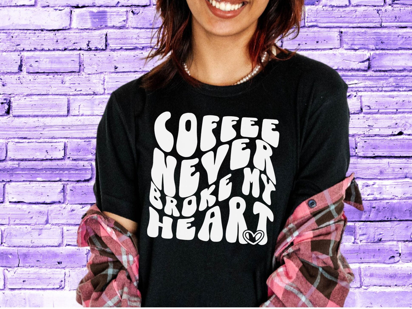 Coffee Never Broke My Heart