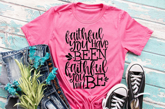 faithful you have been faithful you will be
