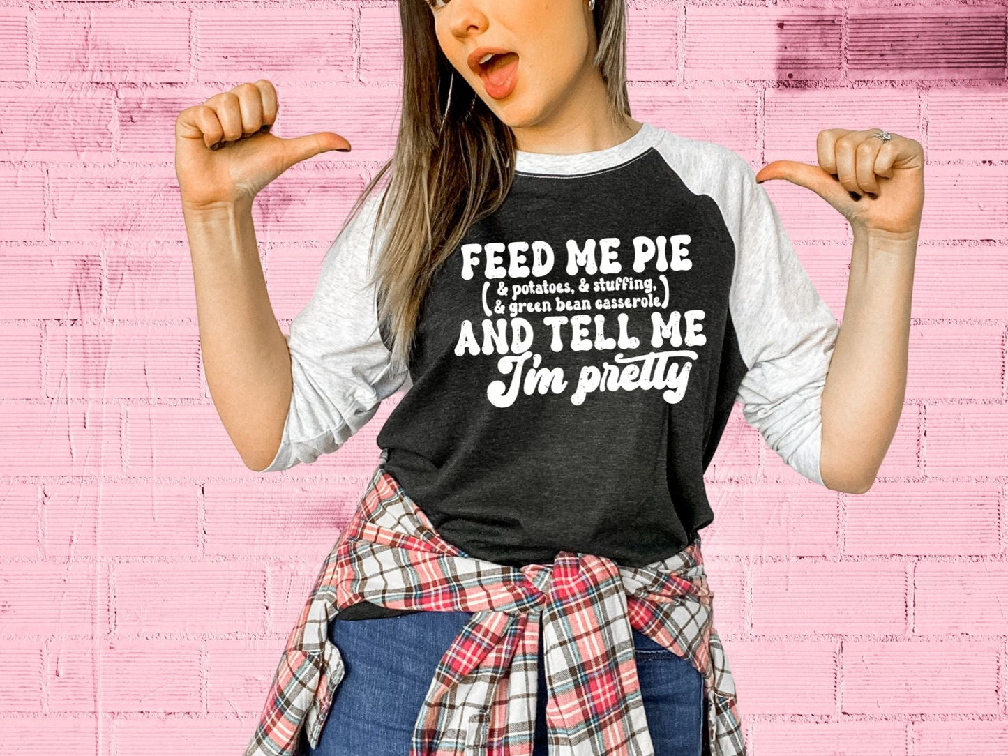 Feed Me Pie And Tell Me I'm Pretty (short sleeve)