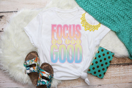 Focus On The Good