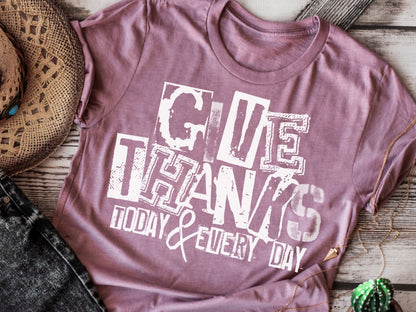 Give Thanks today and everyday