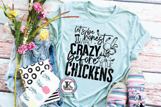 Let's Be Honest I Was Crazy Before the Chickens