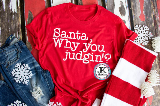 Santa Why You Judgin'? (short sleeve) 🎄
