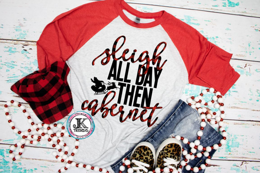 Sleigh All Day Then Cabernet (short sleeve) 🎄