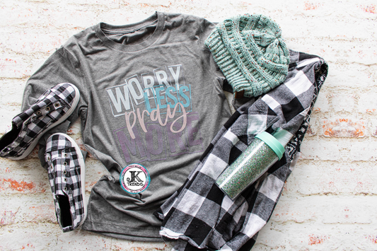 Worry less Pray more