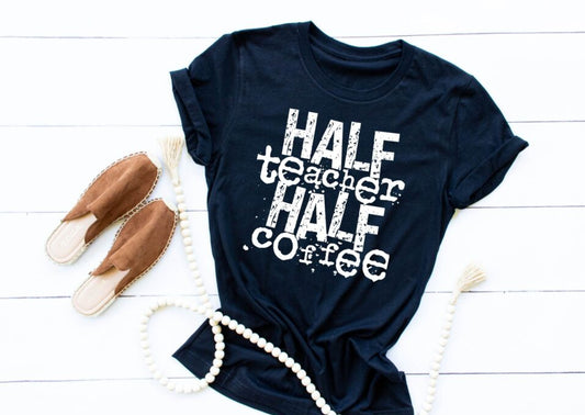 Half Teacher Half Coffee
