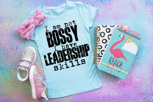 I Am Not Bossy I Have Leadership Skills YOUTH