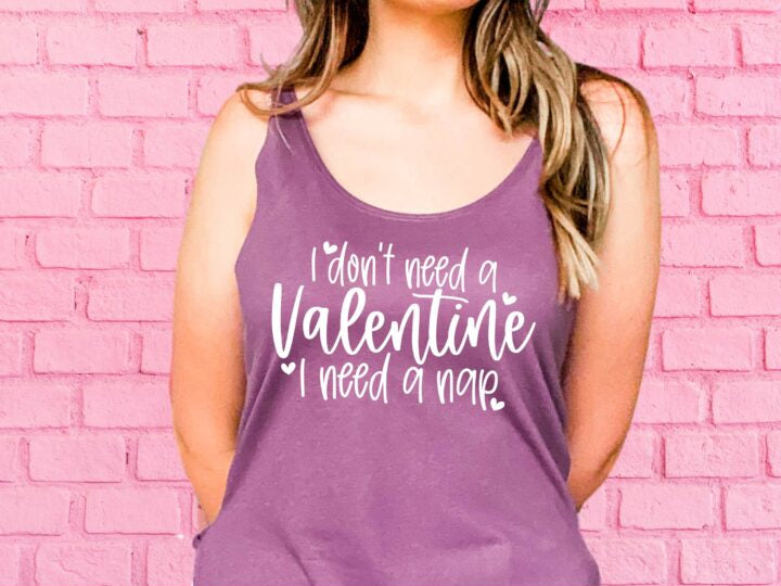 I Don't Need A Valentine I Need A Nap (short Sleeve)