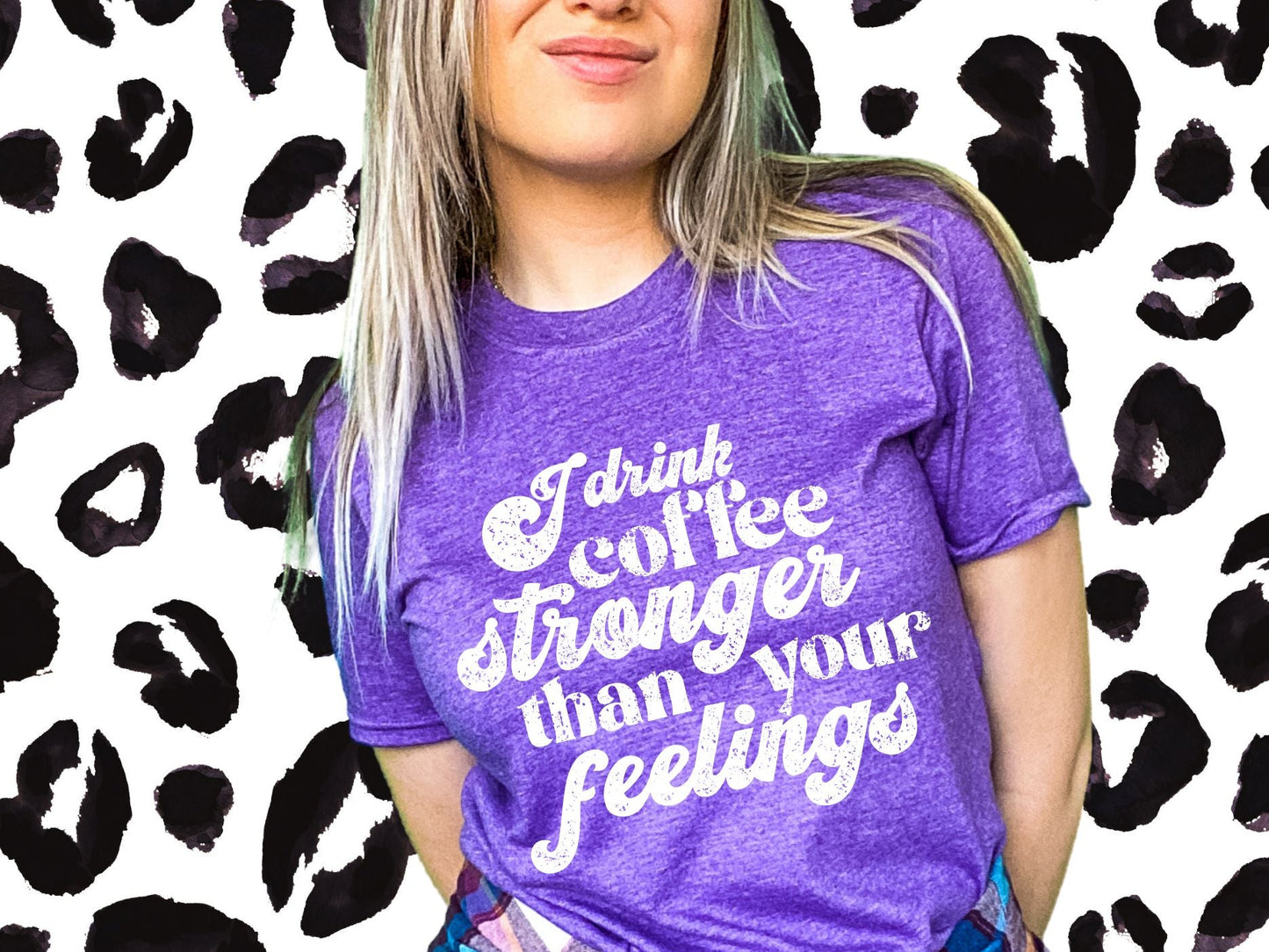 I Drink Coffee Stronger Than Your Feelings